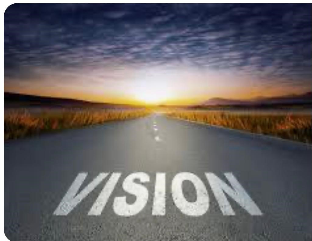 OUR VISION AND OUR LIFE