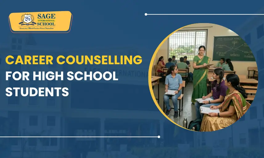 Career Counselling for High School Students: A Complete Guide